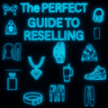 THE PERFECT GUIDE TO RESELLING